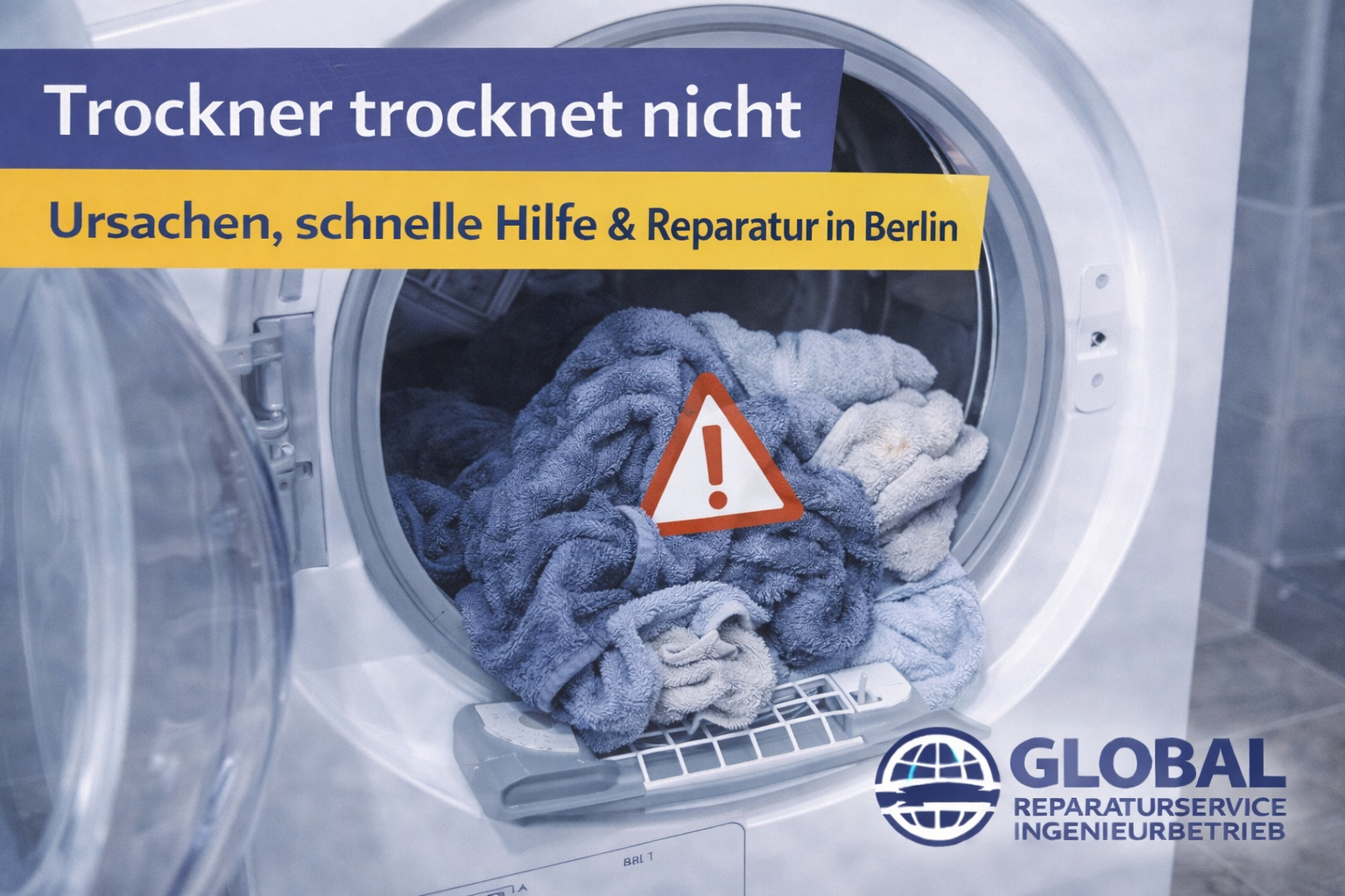 was tun wenn der Trockner nichts mehr trocknet? Global-Reparaturservice in Berlin kontaktieren