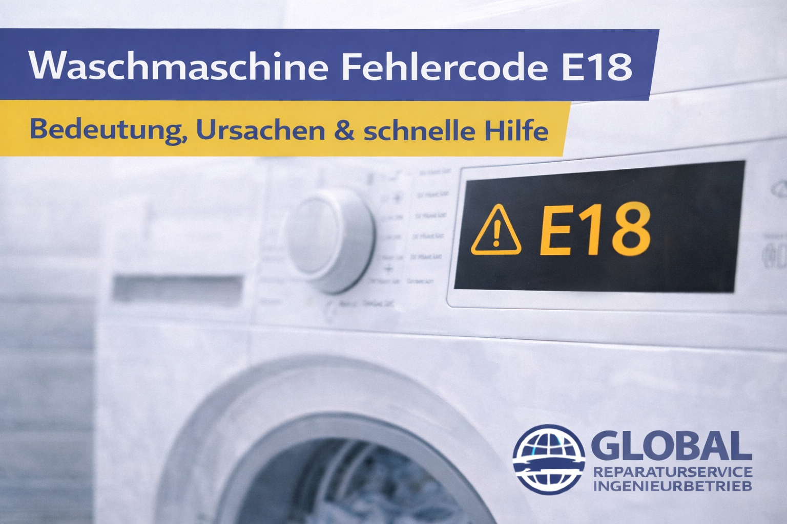 Waschmaschine Fehlercode E18 – Bedeutung, Ursachen & schnelle Hilfe in Berlin